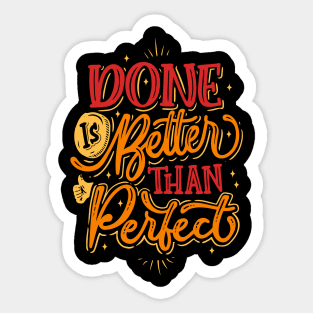 Done is Better than Perfect Sticker